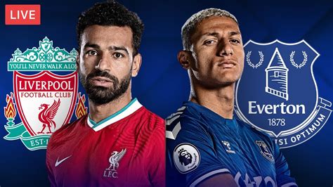 youtube everton v liverpool today